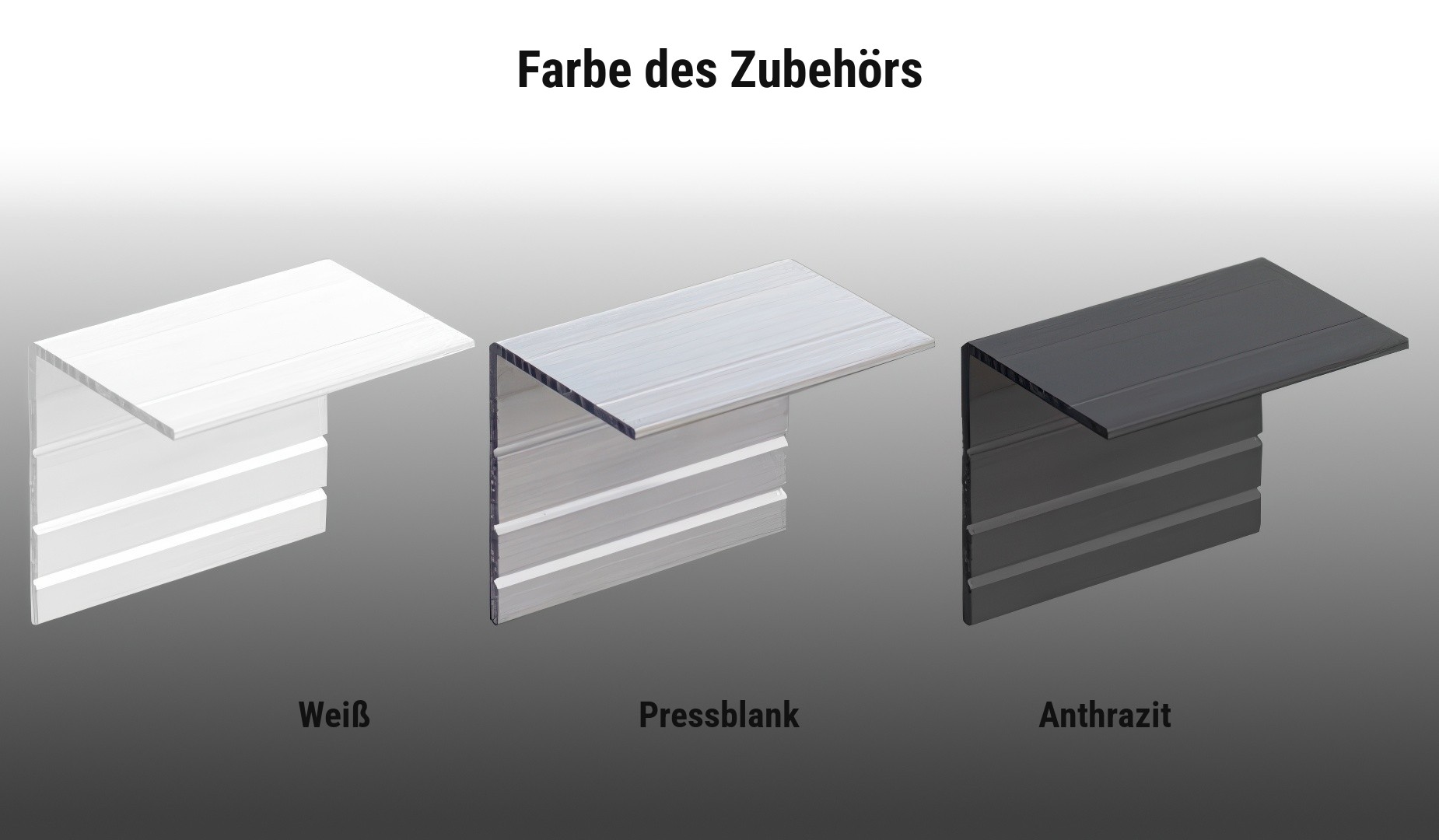 Farbauswahl Zubehör für Stegplatten: Alu-Profile in Weiß, Pressblank oder Anthrazit